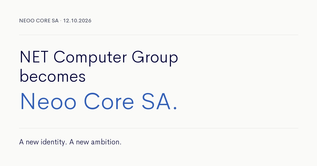 Announcement visual : NET Computer Group becomes Neoo Core SA.
