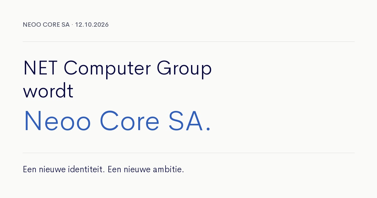 Beeld van de aankondiging : NET Computer Group wordt Neoo Core SA.